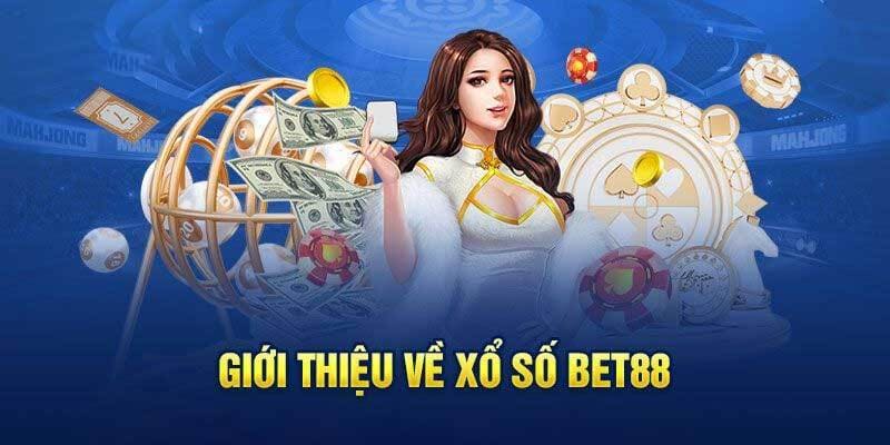 Giới thiệu sơ lược đôi điều về xổ số BET88